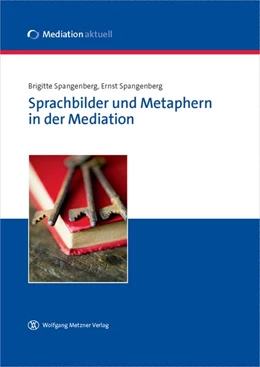 Abbildung von Spangenberg / Spangenberg | Sprachbilder und Metaphern in der Mediation | 1. Auflage | 2013 | beck-shop.de