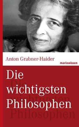 Abbildung von Grabner-Haider | Die wichtigsten Philosophen | 1. Auflage | 2016 | beck-shop.de