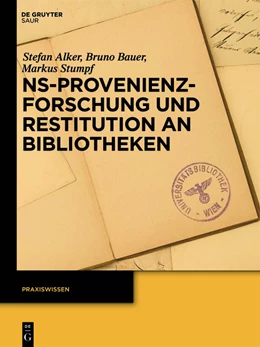 Abbildung von Alker / Bauer | NS-Provenienzforschung und Restitution an Bibliotheken | 1. Auflage | 2016 | beck-shop.de