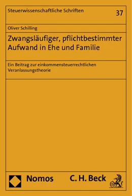 Abbildung von Schilling | Zwangsläufiger, pflichtbestimmter Aufwand in Ehe und Familie | 1. Auflage | 2013 | 37 | beck-shop.de