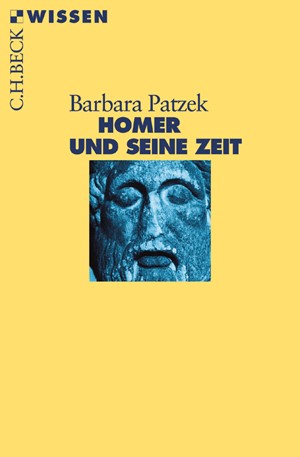 Cover: Barbara Patzek, Homer und seine Zeit