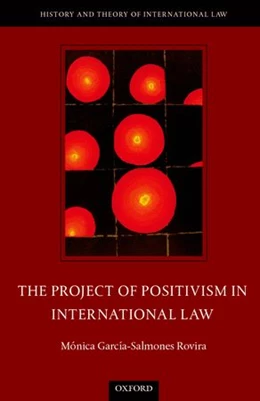 Abbildung von García-Salmones Rovira | The Project of Positivism in International Law | 1. Auflage | 2013 | beck-shop.de