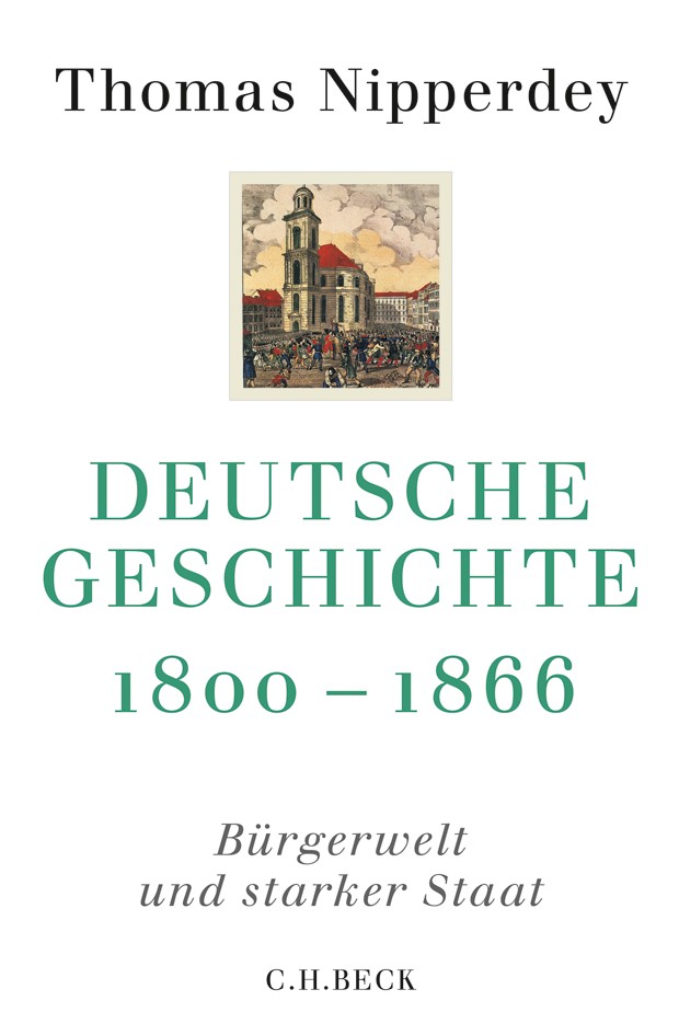 Cover: Nipperdey, Thomas, Deutsche Geschichte 1800-1866