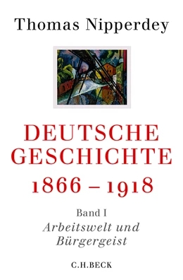 Abbildung von Nipperdey, Thomas | Deutsche Geschichte 1866-1918 | 1. Auflage | 2013 | 6113 | beck-shop.de