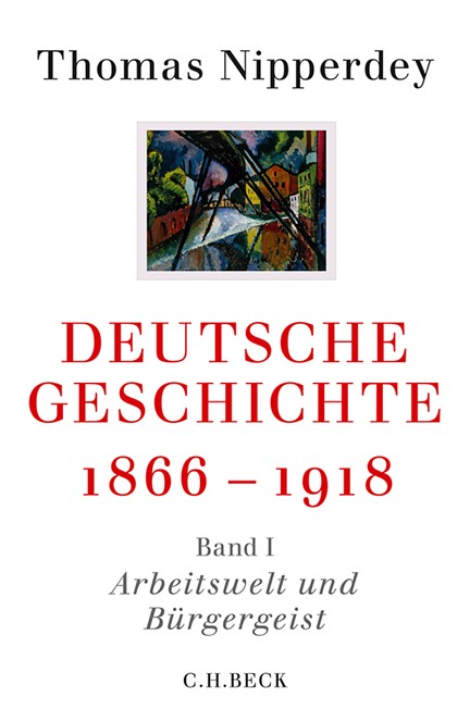 Cover: Thomas Nipperdey, Deutsche Geschichte 1866-1918