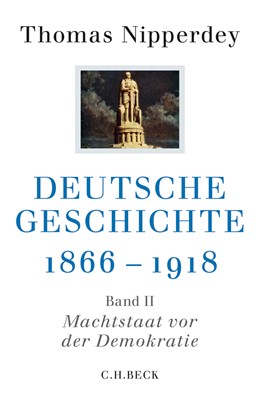 Cover: Nipperdey, Thomas, Deutsche Geschichte 1866-1918