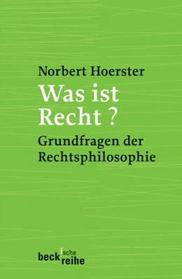 Abbildung von Hoerster, Norbert | Was ist Recht? | 2. Auflage | 2013 | 1706 | beck-shop.de