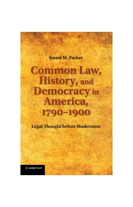 Abbildung von Parker | Common Law, History, and Democracy in America, 1790–1900 | 1. Auflage | 2013 | beck-shop.de