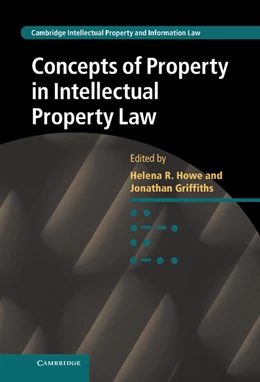 Abbildung von Howe | Concepts of Property in Intellectual Property Law | 1. Auflage | 2013 | 21 | beck-shop.de