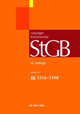 Abbildung von Leipziger Kommentar Strafgesetzbuch: StGB, Band 12: §§ 323a-330d | 12. Auflage | 2019 | beck-shop.de