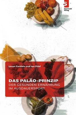 Abbildung von Cordain / Friel | Das Paläo-Prinzip der gesunden Ernährung im Ausdauersport | 1. Auflage | 2015 | beck-shop.de
