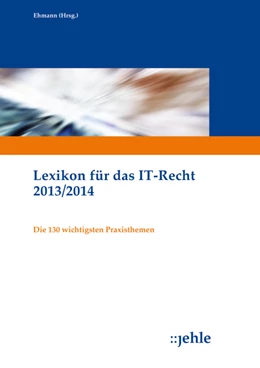 Abbildung von Ehmann (Hrsg.) | Lexikon für das IT-Recht 2013/2014 | 4. Auflage | 2013 | beck-shop.de