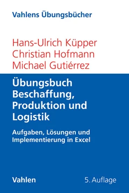Abbildung von Küpper / Hofmann | Übungsbuch Beschaffung, Produktion und Logistik | 5. Auflage | 2015 | beck-shop.de