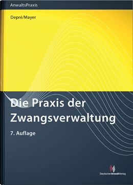 Abbildung von Depré / Mayer | Die Praxis der Zwangsverwaltung | 7. Auflage | 2013 | beck-shop.de