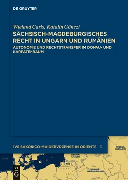 Abbildung von Carls / Gönczi | Sächsisch-magdeburgisches Recht in Ungarn und Rumänien | 1. Auflage | 2014 | beck-shop.de