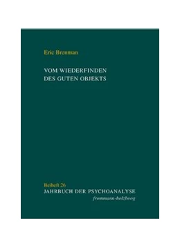 Abbildung von Brenman / Frank | Vom Wiederfinden des guten Objekts | 1. Auflage | 2014 | beck-shop.de