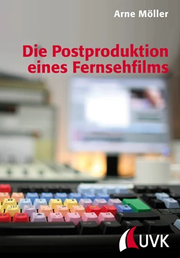 Abbildung von Möller | Die Postproduktion eines Fernsehfilms | 1. Auflage | 2013 | beck-shop.de