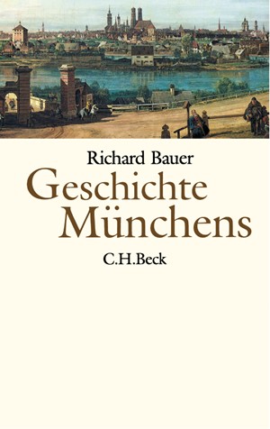 Cover: Richard Bauer, Geschichte Münchens