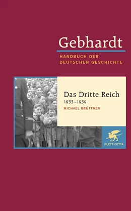 Abbildung von Grüttner | Gebhardt. Handbuch der deutschen Geschichte, Band 19: Das Dritte Reich 1933-1939 | 10. Auflage | 2014 | beck-shop.de