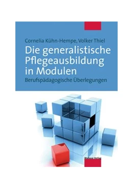 Abbildung von Kühne-Hempe / Thiel | Die generalistische Pflegeausbildung in Modulen | 3. Auflage | 2020 | beck-shop.de