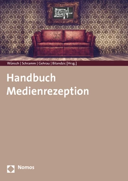 Abbildung von Wünsch / Schramm | Handbuch Medienrezeption | 1. Auflage | 2014 | beck-shop.de