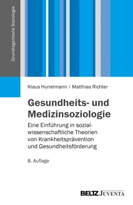 Abbildung von Hurrelmann / Richter | Gesundheits- und Medizinsoziologie | 8. Auflage | 2013 | beck-shop.de