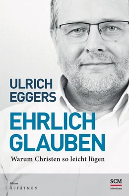 Abbildung von Eggers | Ehrlich glauben | 1. Auflage | 2019 | beck-shop.de