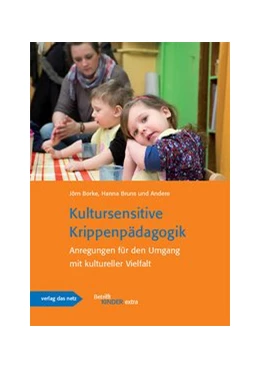 Abbildung von Borke / Bruns | Kultursensitive Krippenpädagogik | 1. Auflage | 2013 | beck-shop.de