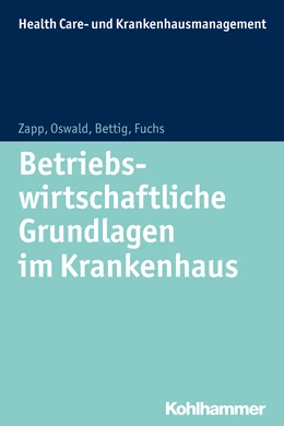 Abbildung von Zapp / Oswald | Betriebswirtschaftliche Grundlagen im Krankenhaus | 1. Auflage | 2014 | beck-shop.de