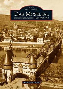 Abbildung von Gilles | Das Moseltal zwischen Koblenz und Trier 1920-1950 | 1. Auflage | 2019 | beck-shop.de