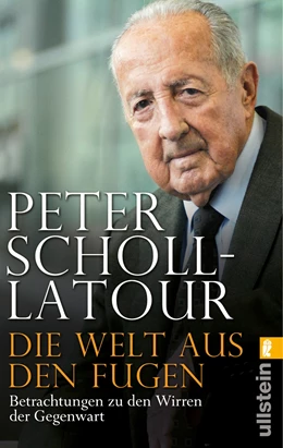 Abbildung von Scholl-Latour | Die Welt aus den Fugen | 1. Auflage | 2013 | beck-shop.de