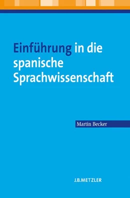 Abbildung von Becker | Einführung in die spanische Sprachwissenschaft | 1. Auflage | 2013 | beck-shop.de