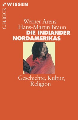 Cover: Arens, Werner / Braun, Hans-Martin, Die Indianer Nordamerikas