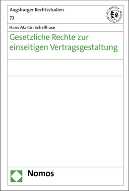 Abbildung von Schellhase | Gesetzliche Rechte zur einseitigen Vertragsgestaltung | 1. Auflage | 2013 | 73 | beck-shop.de