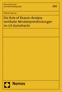 Abbildung von Toncar | Die Rule of Reason-Analyse vertikaler Mindestpreisbindungen im US-Kartellrecht | 1. Auflage | 2013 | 266 | beck-shop.de