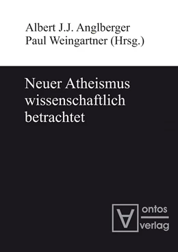 Abbildung von Anglberger / Weingartner | Neuer Atheismus wissenschaftlich betrachtet | 1. Auflage | 2010 | beck-shop.de