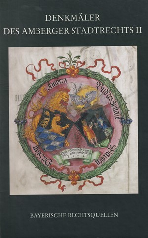 Cover: , Denkmäler des Amberger Stadtrechts Bd. 2: 1453 -1556
