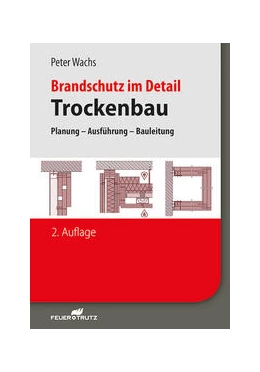 Abbildung von Wachs | Brandschutz im Detail - Trockenbau | 2. Auflage | 2017 | beck-shop.de