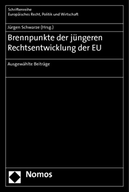 Abbildung von Schwarze | Brennpunkte der jüngeren Rechtsentwicklung der EU | 1. Auflage | 2013 | 373 | beck-shop.de