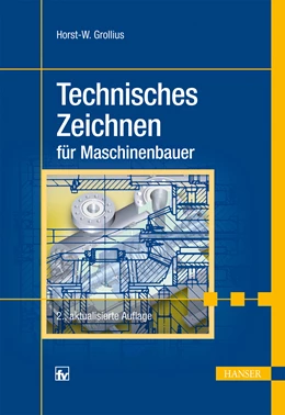 Abbildung von Grollius | Technisches Zeichnen für Maschinenbauer | 2. Auflage | 2013 | beck-shop.de