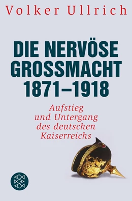Abbildung von Ullrich | Die nervöse Großmacht 1871 - 1918 | 2. Auflage | 2013 | beck-shop.de