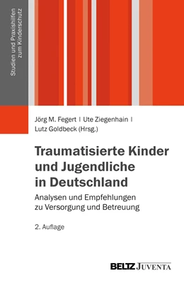 Abbildung von Fegert / Ziegenhain | Traumatisierte Kinder und Jugendliche in Deutschland | 2. Auflage | 2013 | beck-shop.de