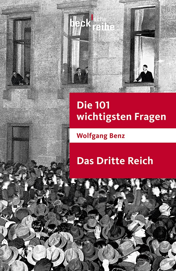 Cover: Benz, Wolfgang, Die 101 wichtigsten Fragen - Das Dritte Reich