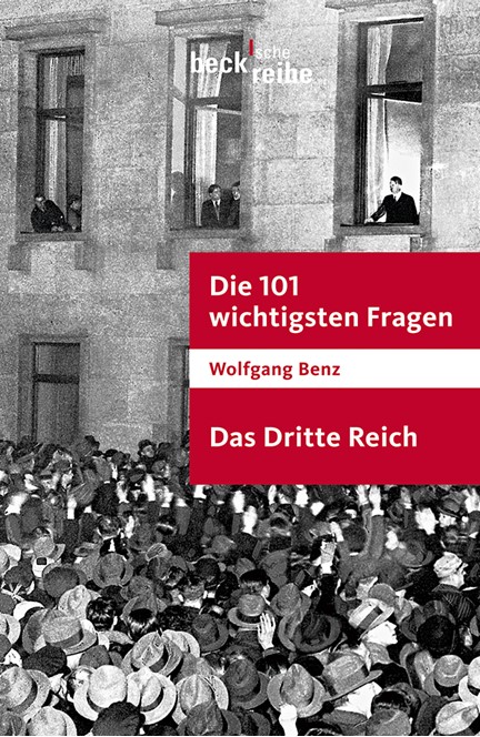 Cover: Wolfgang Benz, Die 101 wichtigsten Fragen - Das Dritte Reich