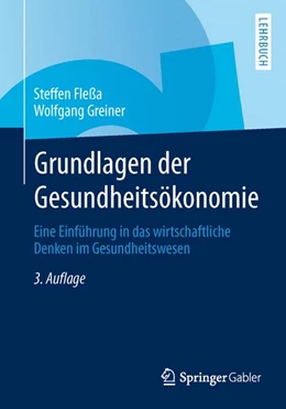 Abbildung von Fleßa / Greiner | Grundlagen der Gesundheitsökonomie | 3. Auflage | 2013 | beck-shop.de