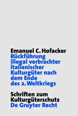 Abbildung von Hofacker | Rückführung illegal verbrachter italienischer Kulturgüter nach dem Ende des 2. Weltkriegs | 1. Auflage | 2013 | beck-shop.de