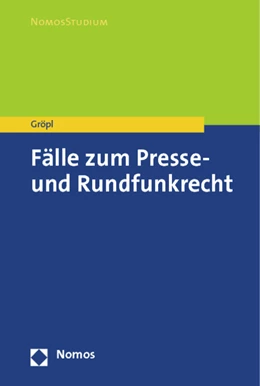 Abbildung von Gröpl | Fälle zum Presse- und Rundfunkrecht | 1. Auflage | 2013 | beck-shop.de