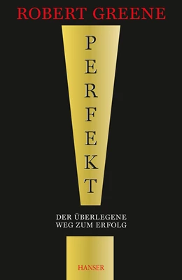 Abbildung von Greene | Perfekt! Der überlegene Weg zum Erfolg | 1. Auflage | 2013 | beck-shop.de