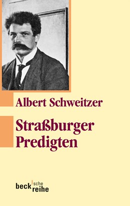 Cover: Schweitzer, Albert, Straßburger Predigten