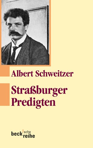 Cover: Albert Schweitzer, Straßburger Predigten
